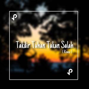 Takdir Tuhan Takan Salah (Remix Version)