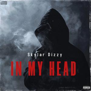 Skylar Dizzy - IN MY HEAD (feat. Diggy Graves & Drew Green)