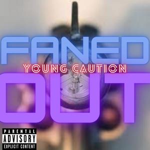 Faned Out (Explicit)