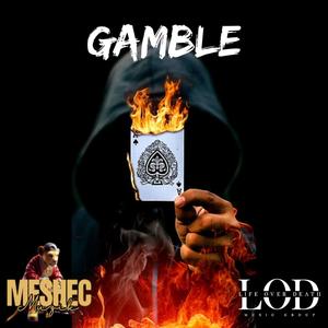 Gamble (feat. LOD Will)