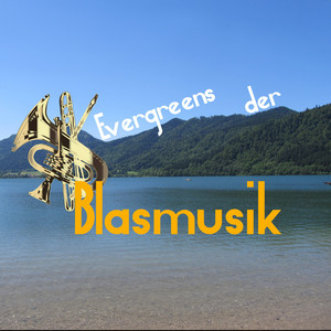 Evergreens der Blasmusik