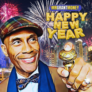 Happy New Year (Mr. Grant Money)