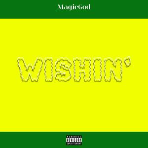 Wishin' (Explicit)