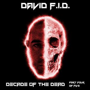 Decade of the Dead, Pt. 4 (Explicit)