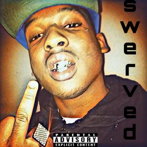 Swerved (feat. Rt) [Explicit]