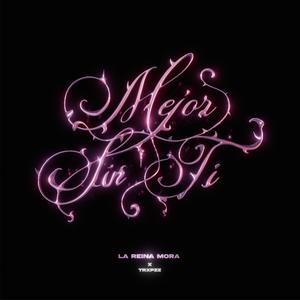 Mejor sin ti (feat. TRXPZZ) (Explicit)