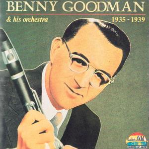 Benny Goodman And His Orchestra (1935-1939) (REMASTERED 2025)