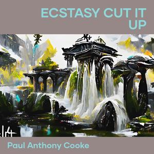 Ecstasy Cut It Up (Remastered 2023)