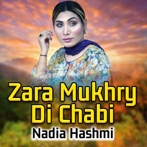 Zara Mukhry Di Chabi