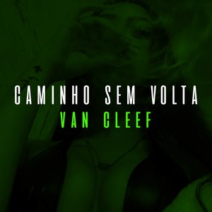CAMINHO SEM VOLTA VAN CLEEF (Explicit)