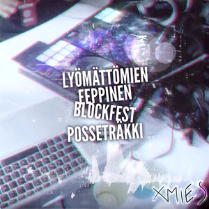 Lyömättömien Eeppinen Blockfest Posseträkki(feat. Ode, Sonny, Tommishock, Särre, Köpi Kallio, Kube, Solonen, Seksikäs-Suklaa & Asa)