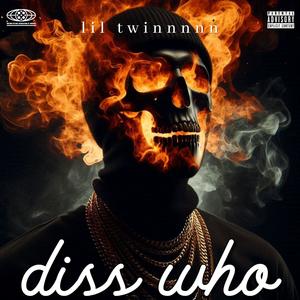 Diss who (feat. Dt) (Explicit)