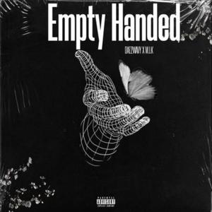 Empty Handed (feat. M.I.K) (Explicit)