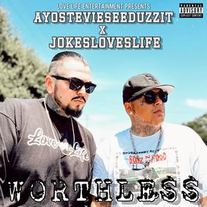 Worthless (feat. JokesLovesLife) (Explicit)