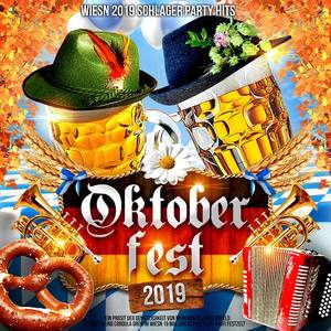 Oktoberfest 2019 - Wiesn 2019 Schlager Party Hits (Ein Prosit der Gemütlichkeit von München bis Fürs