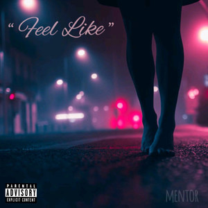 Feel Like (Explicit)