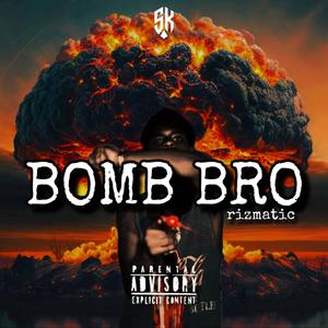 Bomb Bro (Explicit)