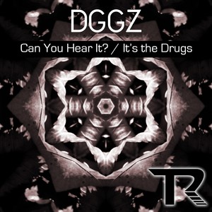 Can You Hear It? / It's The Drugs