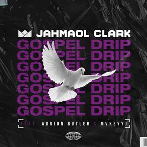 Gospel Drip (feat. Adrion Butler & MvkeyyJ)