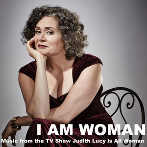 I Am Woman (Music From The TV Show "Judith Lucy Is All Woman")