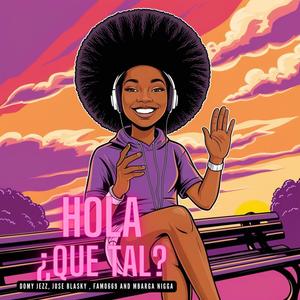Hola, ¿Qué Tal? (feat. Jose Blasky, Famo669 & Mbarga Nigga)