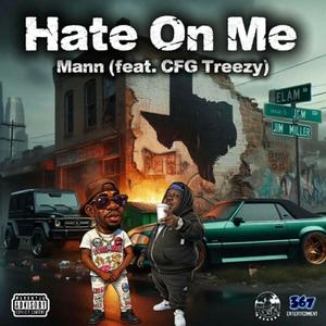 Hate On Me (feat. CFG Treezy) (Explicit)