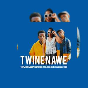 Twine Nawe (feat. Queen fix it & lexxoh Tdra)