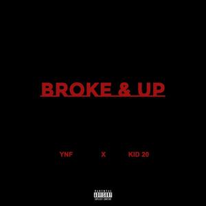Broke & Up (Explicit)