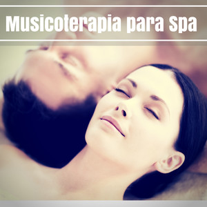 Musicoterapia para Spa - Sesión de Música para Acompañar los Tratamientos Relajantes de un Spa