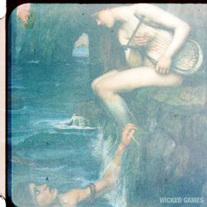 WICKED GAMES (Explicit)