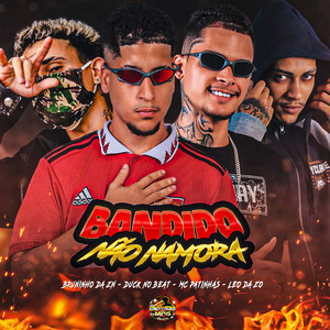 Bandido Não Namora (Explicit)