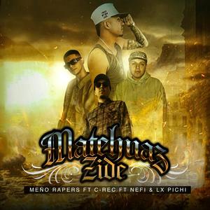 Matehuaz Zide (feat. C-Rec, Nefi 716 & Lx Pichi)