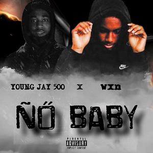 No baby (feat. Young jay 500) [Explicit]