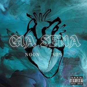 GIA SENA (feat. NOON) [Explicit]