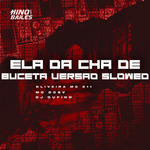 Ela da Cha de Buceta (Versão Slowed) (Explicit)