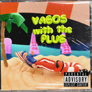 VAGOS WITH THE PLUG (Explicit)