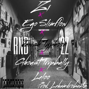 RNB 22 (feat. Leloo, Ego Slimflow, Jawsh Typhoon & Ghoust Trapbully) [Explicit]