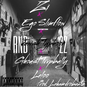 RNB 22 (feat. Leloo, Ego Slimflow, Jawsh Typhoon & Ghoust Trapbully) (Explicit)