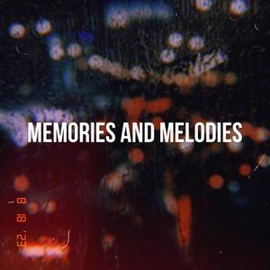 Memories And Melodies (Explicit)