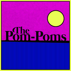 The Pom-Poms (Explicit)