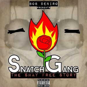 Snatch Gang: The Shay Free Story (Explicit)