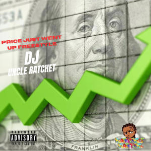 Price Just went up (Jig Freestyle) [Explicit]