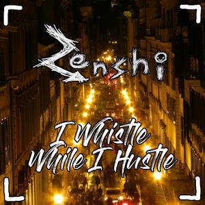 I Whistle While I Hustle
