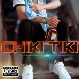 Chiki Tiki (Explicit)