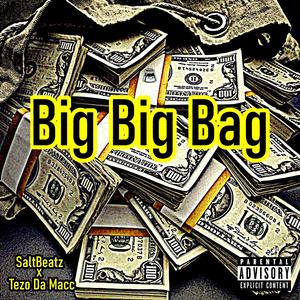 Big Big Bag (feat. Tezo Da Macc) (Explicit)