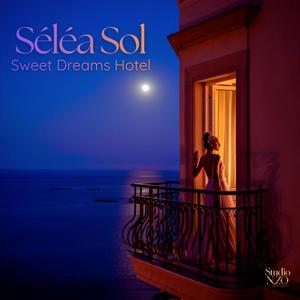 (Sweet Dreams Hotel) (feat. Séléa Sol) (Radio Edit)