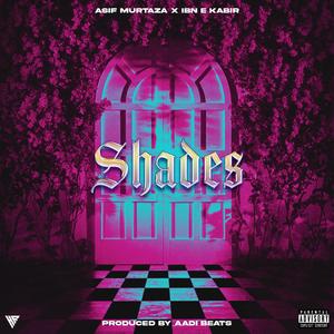 Shades (feat. Ibn-e-Kabir & AADI BEATS) [Explicit]