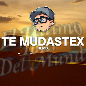 Te Mudastex (Remix|Explicit)