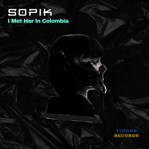 Sopik - I Met Her In Colombia (Original Mix)