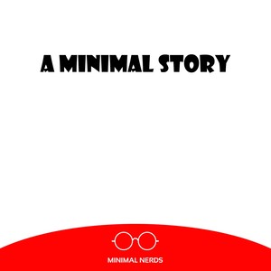 A Minimal Story